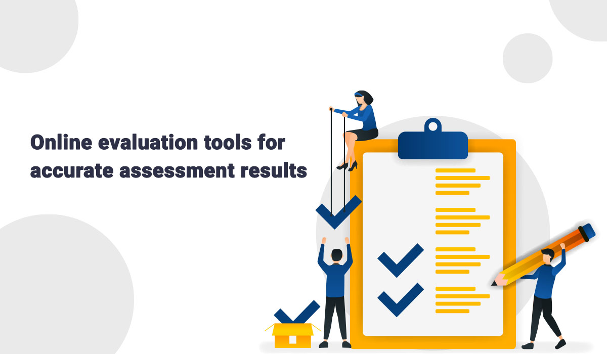 The Use Of Digital Evaluation Tools For Accurate And Ultra Speedy Assessment Results Creatrix