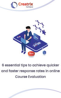 6 essential tips to achieve quicker and faster response rates in online Course Evaluation