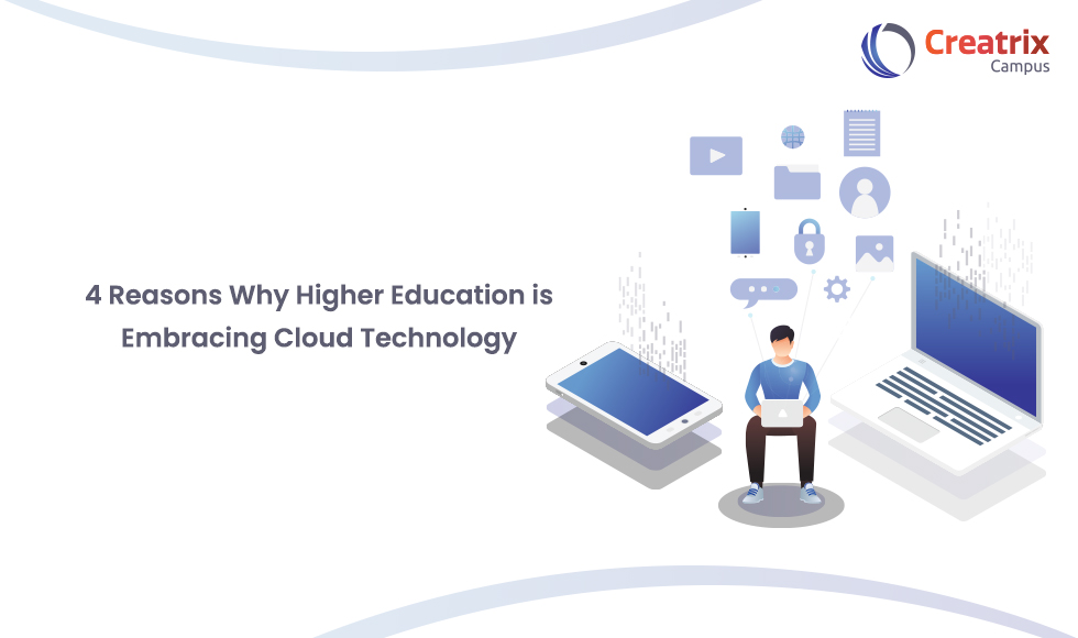 4 Reasons Why Higher Education is Embracing Cloud Technology