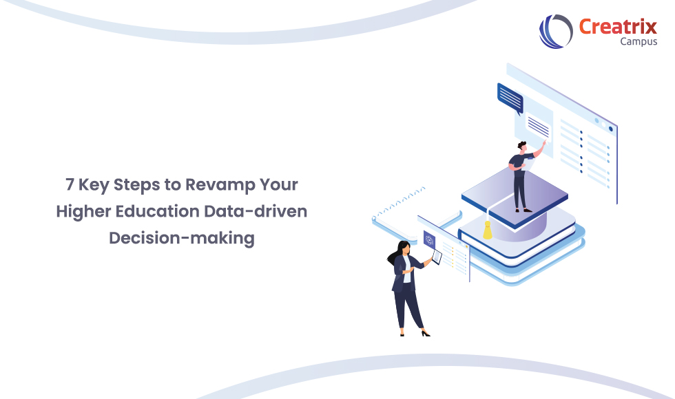 7 Key Steps to Revamp Your Higher Education Data-driven Decision-making