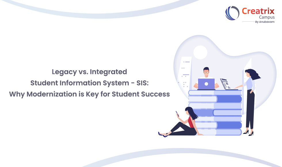 Legacy vs Integrated Student Information System - SIS