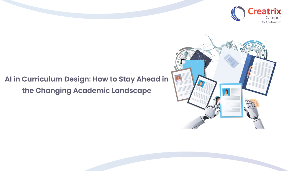 AI in Curriculum Design : How to Stay Ahead in the Changing Academic Landscape