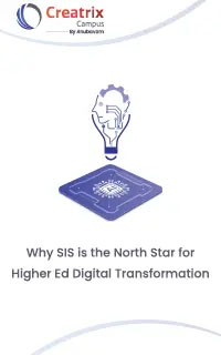 Why SIS is the North Star for Higher Ed Digital Transformation