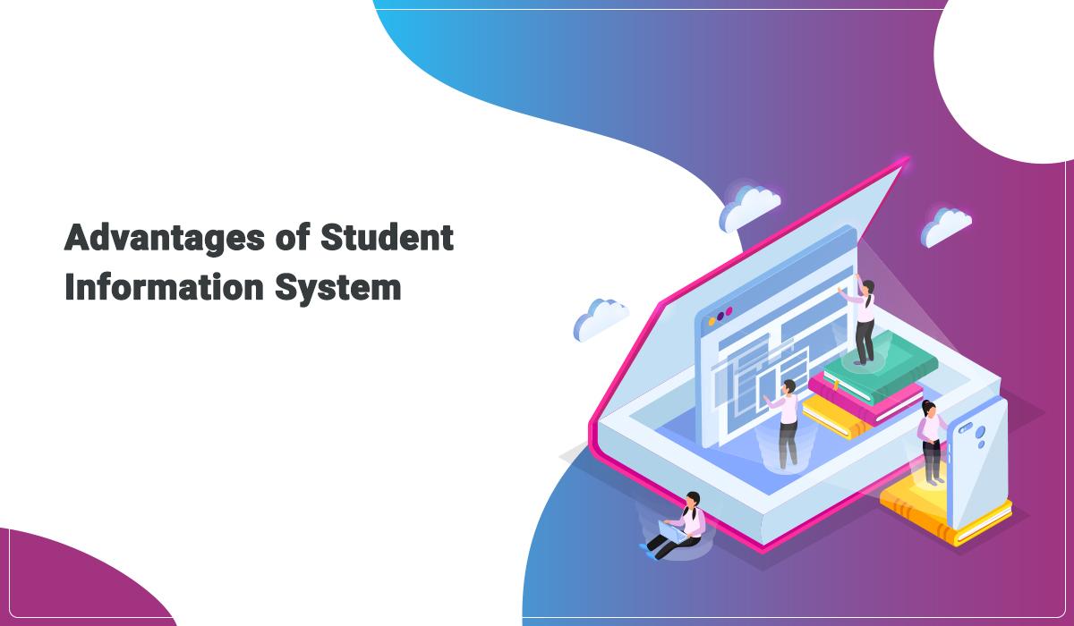 Top 6 Advantages of Student Information Systems in Higher Ed