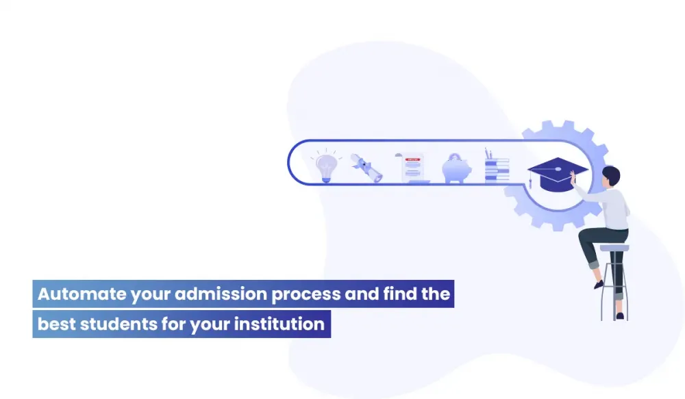 Automate your admission process and find the best students for your institution